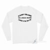 I'm In Camp Trash Long Sleeve Shirt