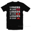 Losers In 1865 Losers In 1945 Losers In 2020 T-Shirt