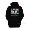 Please Buy My Art I'm Not Built For Onlyfans Hoodie