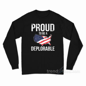 Proud Deplorable Long Sleeve Shirt