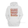 Racist People Suck Hoodie