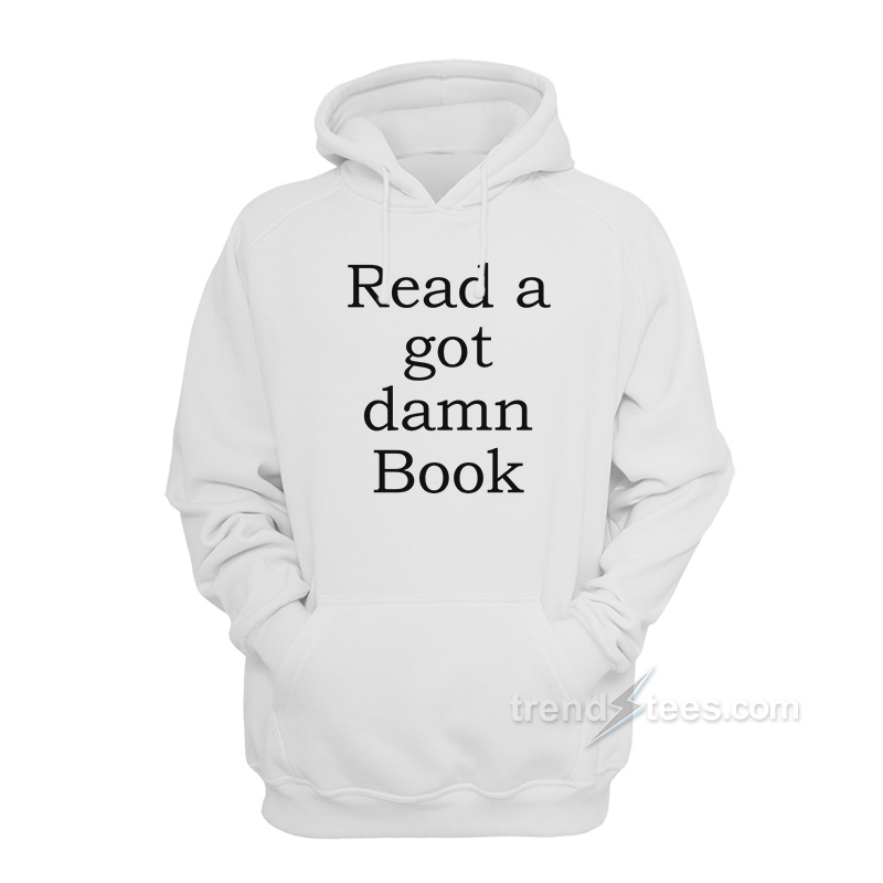 Read A Got Damn Book Hoodie