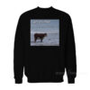 Sad Cow I Am Cringe But I Am Free Sweatshirt