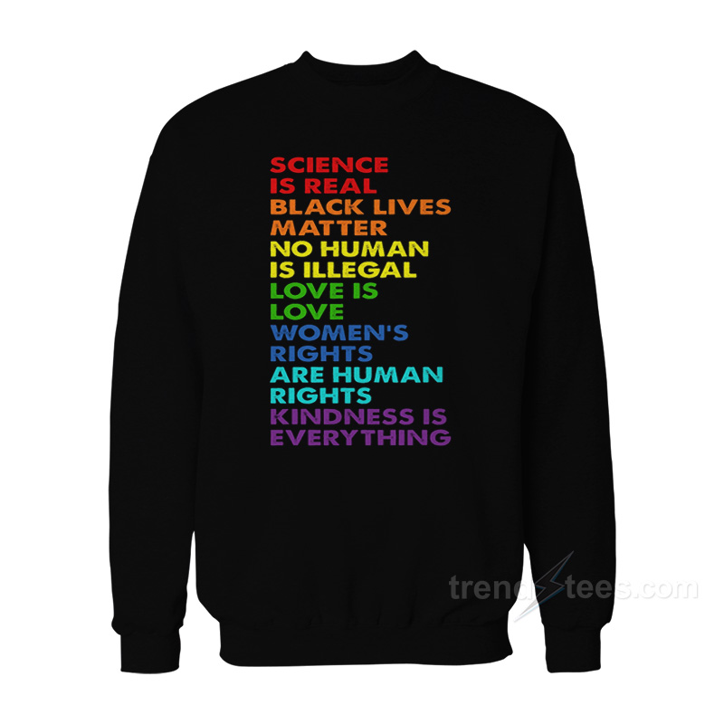 Science Is Real Black Lives Matter LGBT Pride Sweatshirt