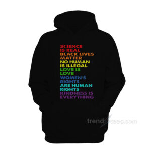 Science Is Real Black Lives Matter LGBT Pride Hoodie