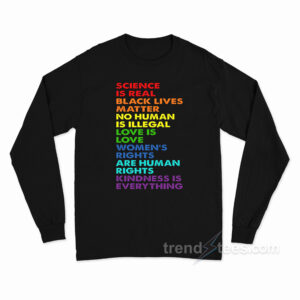 Science Is Real Black Lives Matter LGBT Pride Long Sleeve Shirt
