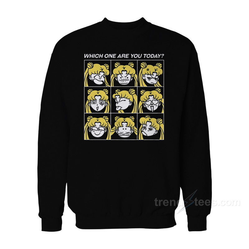 Which One Are You Today Sailor Moon Sweatshirt