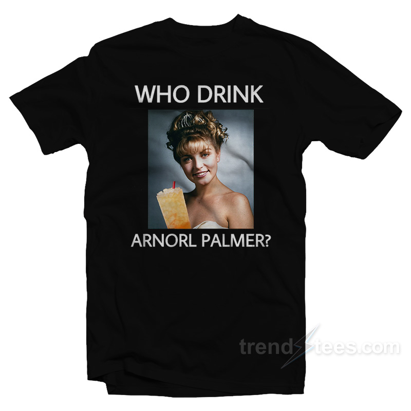 Who Drink Arnorl Laura Palmer T-Shirt