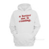 A Better Me Is Coming Hoodie