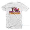 America Runs On Truckin' T-Shirt