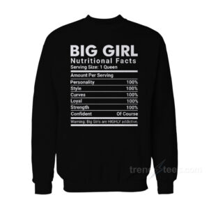 Big Girl Nutritional Facts Sweatshirt
