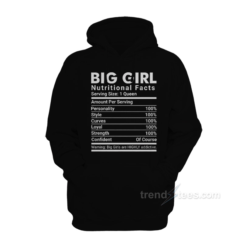 Big Girl Nutritional Facts Hoodie