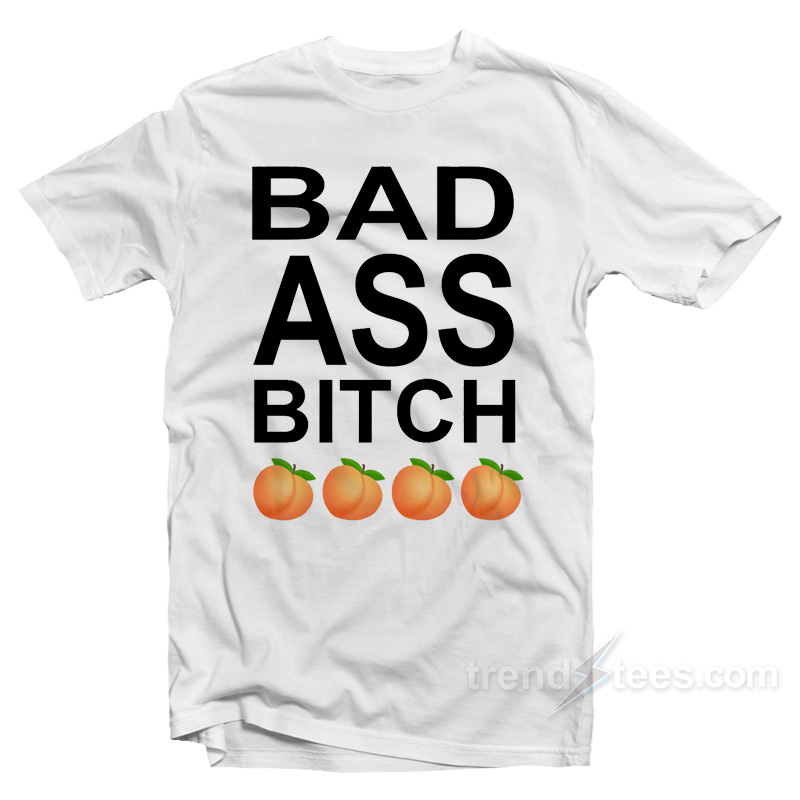 Bad Ass Bitch T-Shirt