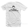 Be Curious Not Judgemental T-Shirt