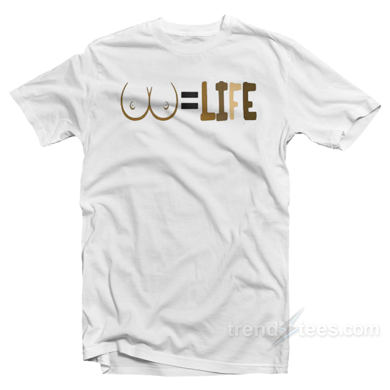 Boobs If Life T-Shirt