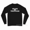 Death By Thiccness Long Sleeve Shirt