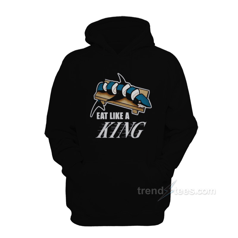 Eat Like A KING And Make Sushi Out of The Sharks Hoodie