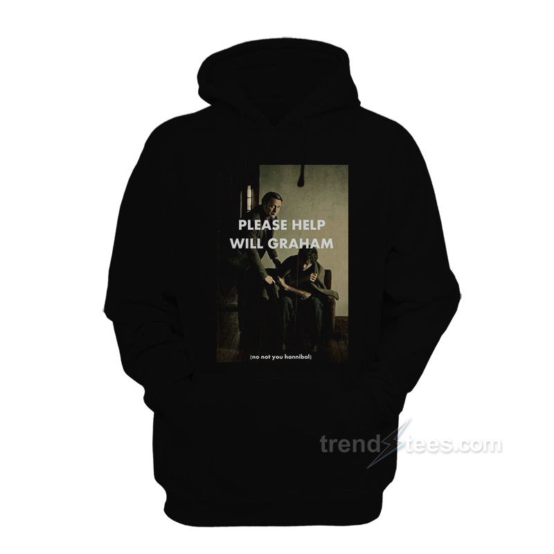 Hannibal - Please Help Will Graham Hoodie