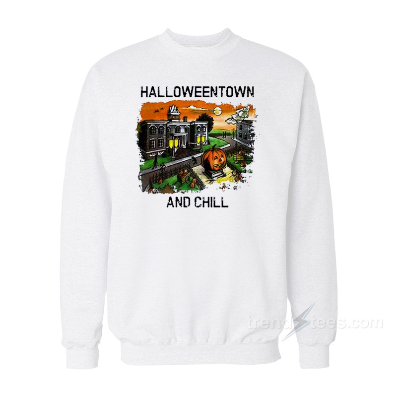 Helloweentown And Chill Sweatshirt