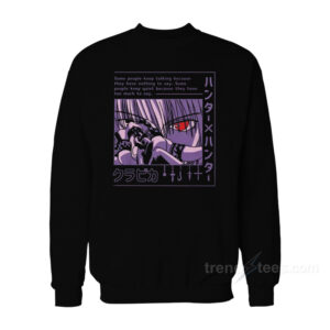 Hunter X Hunter Kurzarm Some People Keep Talking Because Have Nothing To Say Sweatshirt
