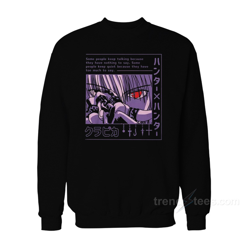 Hunter X Hunter Kurzarm Some People Keep Talking Because Have Nothing To Say Sweatshirt