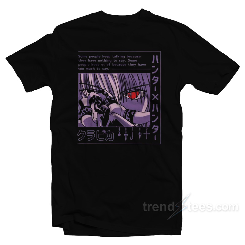 Hunter X Hunter Kurzarm Some People Keep Talking Because Have Nothing To Say T-Shirt