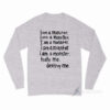 I Am A Monster Hate Me Destroy Me Long Sleeve Shirt