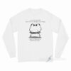 I Come From Famile Where We Don't Talk About Feelings Long Sleeve Shirt