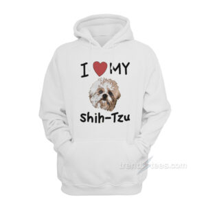 I Love My Shih-Tzu Hoodie