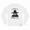 I'm Going To Let God Fix It Because If I Fix I'm Going To Jail Long Sleeve Shirt