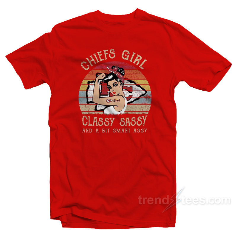 Kansas City Chiefs Girl Classy Sassy And A Bit Smart Assy T-Shirt