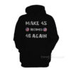 Make 45 Becomes 46 Again Hoodie