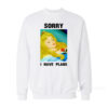 Princess Aurora Sleeping Beauty Sorry I Have Plans Sweatshirt