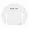 Relish Today Ketchup Tomorrow Long Sleeve Shirt