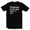 Science Is The New Rock And Roll T-Shirt