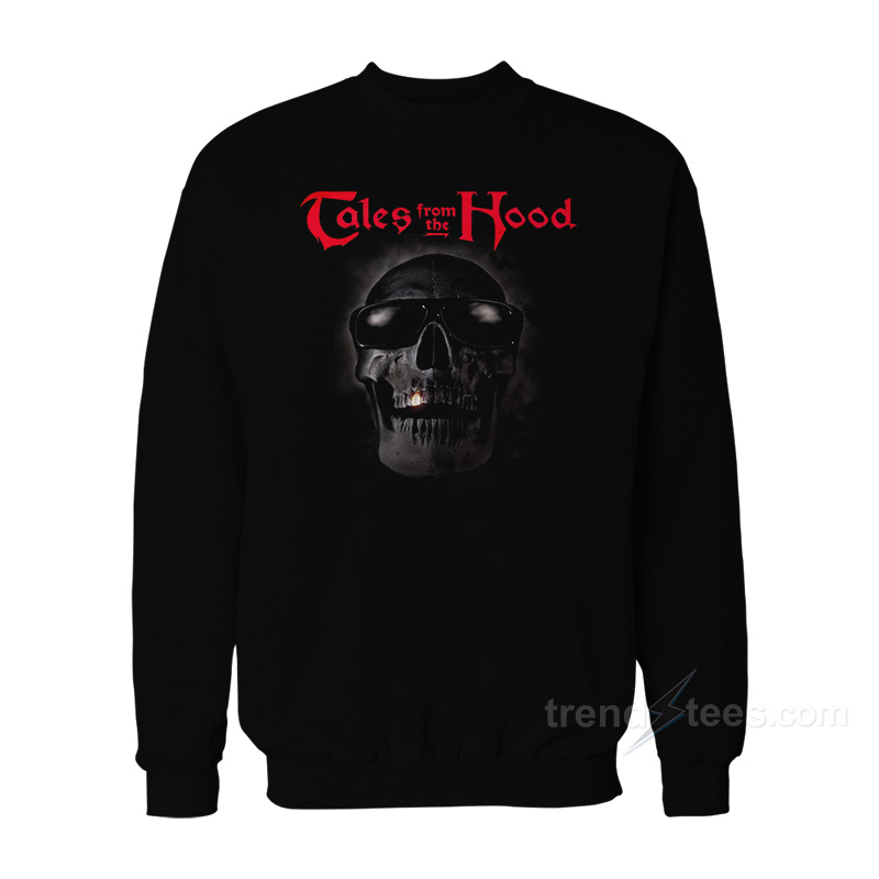 Tales From The Hood Sweatshirt