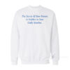 The Secret Of Your Future Is Your Daily Routine Sweatshirt
