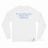 The Secret Of Your Future Is Your Daily Routine Long Sleeve Shirt