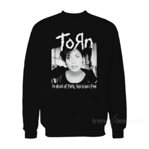 Torn Natalie Imbruglia I'm All Out of Faith Sweatshirt