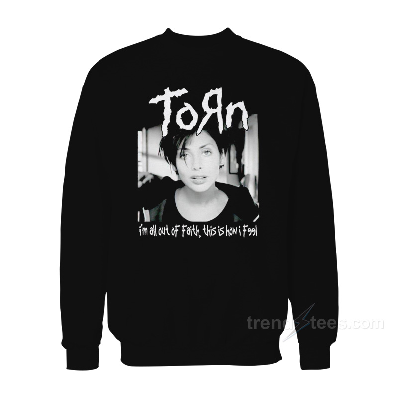 Torn Natalie Imbruglia I'm All Out of Faith Sweatshirt