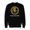Wall Street Fuck The SEC Sweatshirt