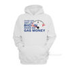 Whoever Voted Biden Owes Me Gas Money Hoodie