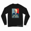 Your Body My Choice Joe Biden Long Sleeve Shirt