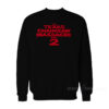 The Texas Chainsaw Massacre 2 Sweatshirt