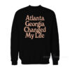 Atlanta Georgia Changed My Life Sweatshirt