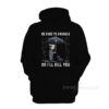 John Wick Be Kind To Animal Or I'll Kill You Hoodie