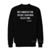 Buy A Man Eat Fish The Day Teach Man To Life Time Sweatshirt