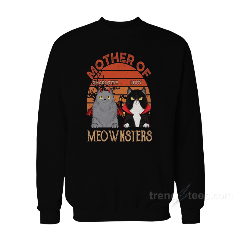 Charlotte And Lucy Mother Of Meownsters Sweatshirt