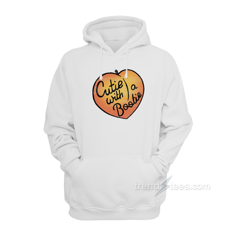 Cutie With A Bootie Hoodie