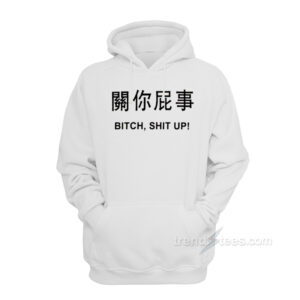 Harajuku Bitch Shut Up Hoodie